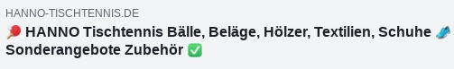 đ HANNO Tischtennis BĂ€lle, BelĂ€ge, Hölzer, Textilien, Schuhe đ Sonderangebote Zubehör â