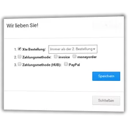 Wir lieben Sie! ausgewählt für Xte Bestellung: Immer ab der 2. Bestellung, nicht ausgewählt: Zahlungsmethode und Zahlungsmethode (HUB)