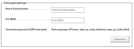 Zahlungsempfänger Name Kontoinhaber: Name Kontoinhaber Ihre IBAN: Ihre IBAN Verwendungszweck & QR-Code-Label: Texte anpassen (Phrase: sepa_qr_code_reference, sepa_qr_code_label)