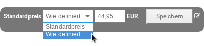 Auswahlfeld mit Optionen Standardpreis/Wie definiert mit Mauszeiger über Wie definiert, Eingabefeld 44,95 EUR und Speichern-Button