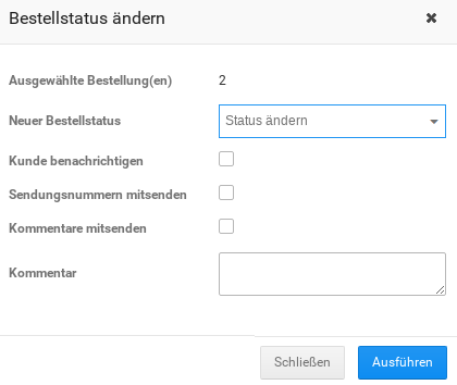 Modal Bestellstatus ändern Ausgewählte Bestellung(en) 2 Neuer Bestellstatus Kunde benachrichtigen Sendungsnummern mitsenden Kommentare mitsenden Kommentar