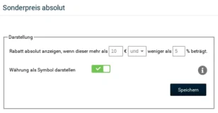 Sonderpreis absolut: Rabatt absolut anzeigen, wenn dieser mehr als 10 € weniger als 5 % beträgt. Währung als Symbol darstellen: ja