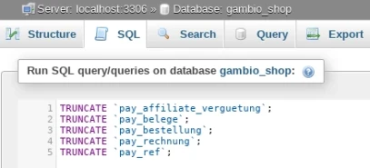 Screenshot phpMyAdmin: Run SQL query/queries on database gambio_shop: TRUNCATE `pay_affiliate_verguetung`; TRUNCATE `pay_belege`; TRUNCATE `pay_bestellung`; TRUNCATE `pay_rechnung`; TRUNCATE `pay_ref`;