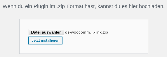 Wenn du ein Plugin im .zip-Format hast, kannst du es hier hochladen. Zip-Datei ausgewählt, Installieren-Button