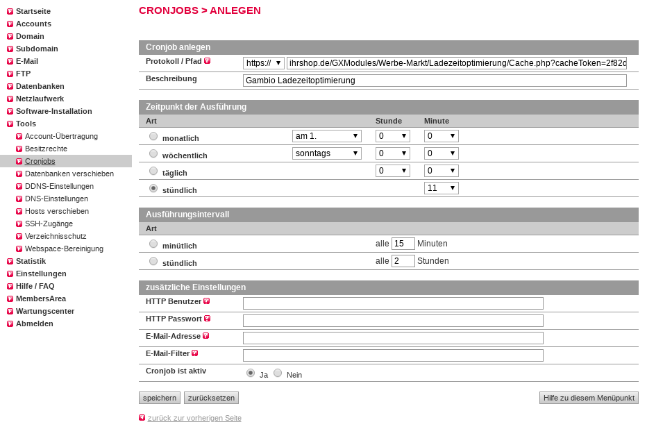 All-inkl Tools > Cronjobs > Anlegen > Protokoll / Pfad: https://ihrshop.de/GXModules/Werbe-Markt/Ladezeitoptimierung/Cache.php?cacheToken=2f82d5cbde1d5228da128ff680464f49, Beschreibung: Gambio Ladezeitoptimierung, Zeitpunkt der Ausführung: stündlich zur 11. Minute