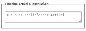 Einzelne Artikel ausschließen: Eingabefeld mit Platzhalter IDs auszuschließender Artikel