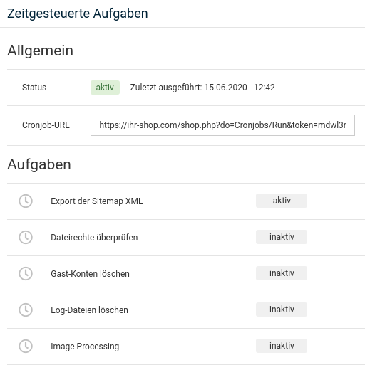 Zeitgesteuerte Aufgaben Allgemein Status aktiv Zuletzt ausgeführt: 15.06.2020 - 12:42 Cronjob-URL: https://ihr-shop.com/shop.php?do=Cronjobs/Run&token=mdwl3, Export der Sitemap XML: aktiv