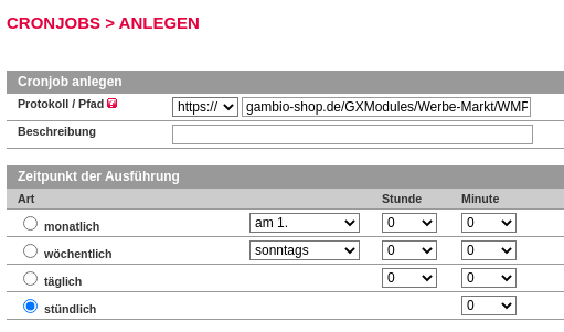 Cronjob anlegen Protokoll / Pfad https://gambio-shop.de/GXModules/Werbe-Markt/WMProduktVerfuegbarkeit/Cron.php Zeitpunkt der Ausführung stündlich 0