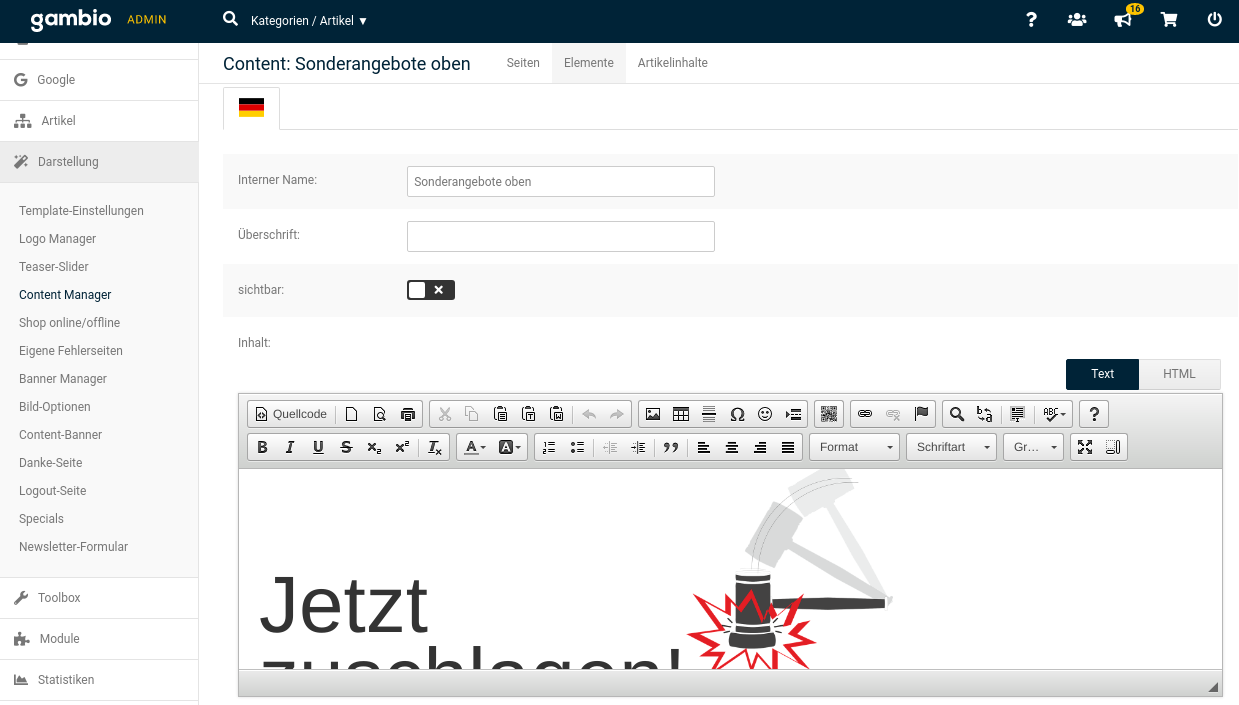 Gambio Admin Content: Sonderangebote obenInterner Name: Sonderangebote oben Überschrift: (leeres Eingabefeld) sichtbar: nein Editorfenster mit Text "Jetzt zuschlagen" und einem Hammer-Icon