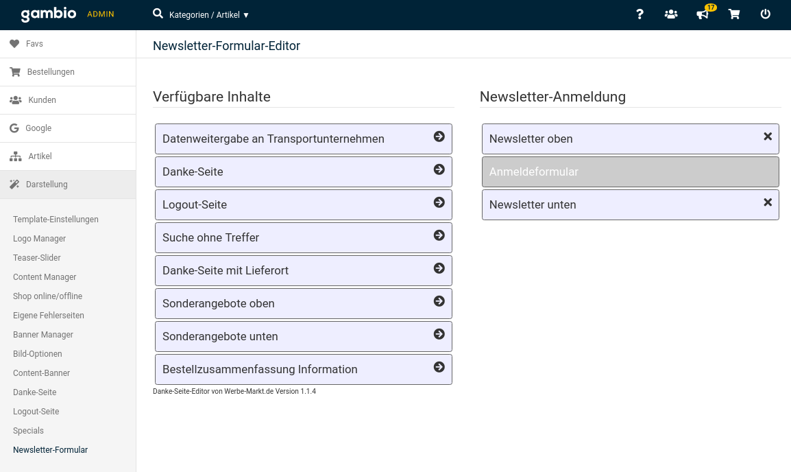 Newsletter-Formular-Editor Verfügbare Inhalte_ Datenweitergabe an Transportunternehmen Danke-Seite Logout-Seite Suche ohne Treffer Danke-Seite mit Lieferort Sonderangebote oben Sonderangebote unten Bestellzusammenfassung Information Newsletter-Anmeldung: Newsletter oben Anmeldeformular Newsletter unten Danke-Seite-Editor von Werbe-Markt.de Version 1.1.4