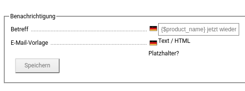 Benachrichtigung Betreff: {$product_name} jetzt wieder verfügbar Platzhalter? Speichern