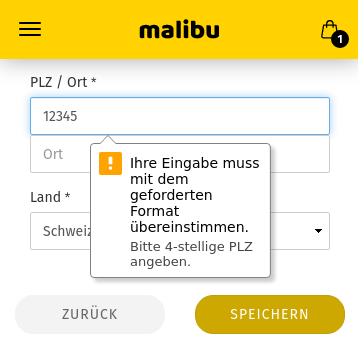 PLZ: 12345, Land: Schweiz, Hinweistext: Ihre Eingabe muss mit dem geforderten format übereinstimmen: Bitte 4-stellige PLZ angeben.