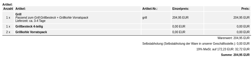 1 x Grill Passend zum Grill:Grillbesteck + Grillkohle Vorratspack 204,95 EUR 1 x Grillbesteck 4-teilig 0,00 EUR 2 x Grillkohle Vorratspack 0,00 EUR