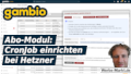 Gambio Abo-Modul: CronJob einrichten bei Hetzner