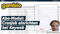 Gambio Abo-Modul: CronJob einrichten in Keyweb