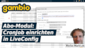 Gambio Abo-Modul: CronJob einrichten in LiveConfig