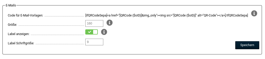 E-Mails Code für E-Mail-Vorlagen:[IfQRCodeSepa]<a href="[QRCode {$oID}]&img_only"><img src="[QRCode {$oID}]" alt="QR-Code"></a>[/IfQRCodeSepa] Größe: 160 Label anzeigen: Label Schriftgröße: 9