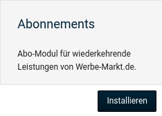 Abonnements Abo-Modul für wiederkehrende Leistungen von Werbe-Markt.de. Installieren-Button