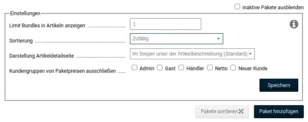 Limit Bundles in Artikeln anzeigen: 1, Sortierung: Zufällig, Darstellung Artikeldetailseite: Im Swiper unter der Artikelbeschreibung (Standard), Kundengruppen von Paketpreisen ausschließen... Speichern, Pakete sortieren, Paket hinzufügen