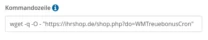 Kommandozeile: wget -q -O - "https://ihrshop.de/shop.php?do=WMTreuebonusCron"