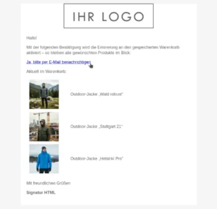Screenshot einer E-Mail-Vorlage für eine Warenkorb-Erinnerung in einem Gambio-Shop. Oben befindet sich ein Platzhalter mit der Aufschrift ‚IHR LOGO‘. Der Text informiert darüber, dass durch eine Bestätigung die Erinnerung an den gespeicherten Warenkorb aktiviert wird. Ein blauer Link mit dem Text ‚Ja, bitte per E-Mail benachrichtigen‘ ist sichtbar. Darunter werden drei Produkte mit Bildern angezeigt: ‚Outdoor-Jacke Wald robust‘, ‚Outdoor-Jacke Stuttgart 21‘ und ‚Outdoor-Jacke Helsinki Pro‘. Am Ende steht die Grußformel ‚Mit freundlichen Grüßen‘ und ‚Signatur HTML‘.