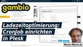 Gambio Ladezeitoptimierung: CronJob einrichten in Plesk