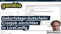 Gambio Geburtstags-Gutschein: CronJob einrichten in LiveConfig