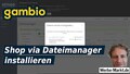 Gambio Shop via Dateimanager installieren